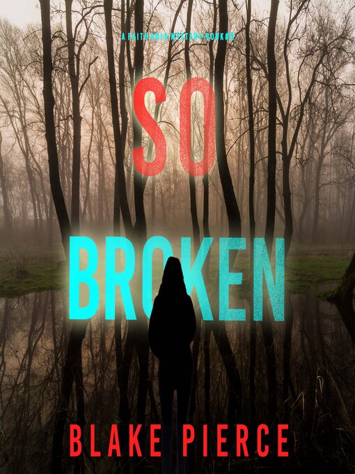 Title details for So Broken by Blake Pierce - Available